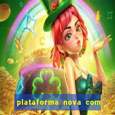 plataforma nova com bonus de cadastro sem deposito